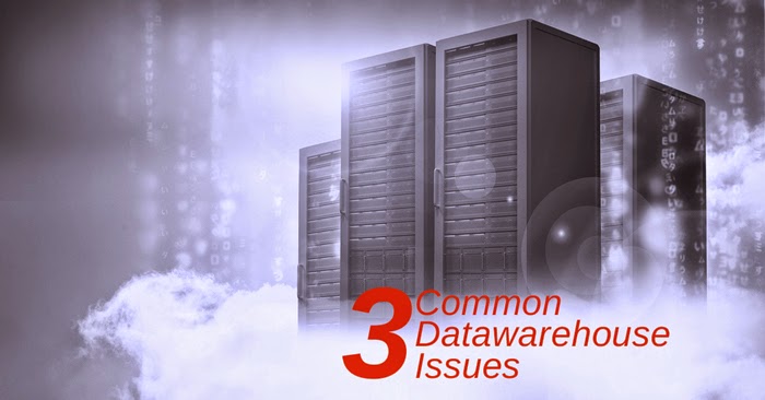 3 Common Issues of Data Warehouse project